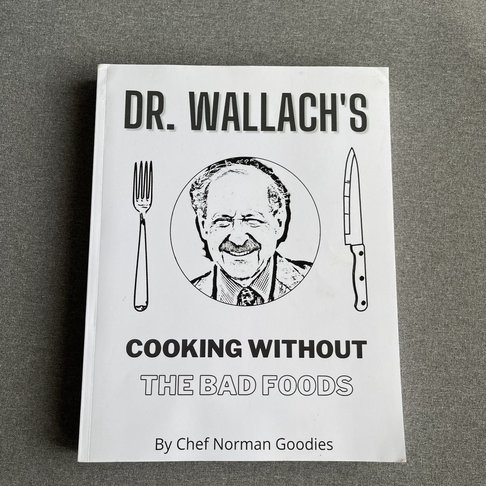 Dr Wallach’S Cooking without the Bad Foods Paperback