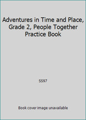Adventures in Time and Place, Grade 2, People Together Practice Book by SS97