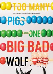 Too Many Pigs and One Big Bad Wolf: A Counting Story – Cali, Davide|Balducci…