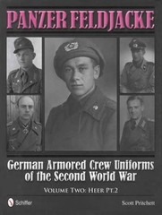 Panzer Feldjacke : German Armored Crew Uniforms of the Second World War *…