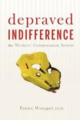 Depraved Indifference: The Workers’ Compensation System