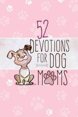 52 Devotions for Dog Moms – Hardcover – VERY GOOD