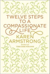 Twelve Steps to a Compassionate Life (Borzoi Books) – Hardcover – VERY GOOD