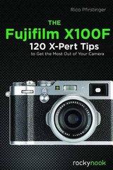 The Fujifilm X100F: 120 X-Pert Tips… by Pfirstinger, Rico Paperback / softback