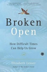 Broken Open: How Difficult Times Can Help Us Grow – Paperback – VERY GOOD