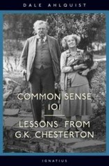 Common Sense 101: Lessons from Chesterton – Paperback By Ahlquist, Dale – GOOD