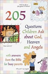 205 Questions Children Ask about God, Heaven and Angels : With An