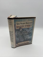 Ten Years Beyond Baker Street : Sherlock Holmes Matches Wits with the Diabolical