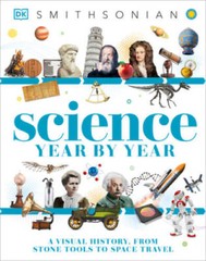 Science Year by Year: A Visual History, From Stone Tools to – VERY GOOD