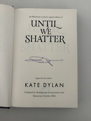 Until We Shatter Kate Dylan Signed Exclusive Hardcover Hodderscape Illumicrate