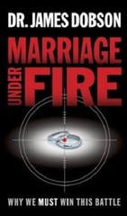 Marriage Under Fire Why We Must Win This Battle Dobson, James HC Free Ship
