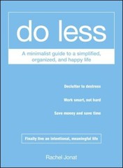 Do Less: A Minimalist Guide to a Simplified, Organized, an – VERY GOOD
