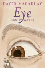 Eye: How It Works – Paperback By Macaulay, David – GOOD