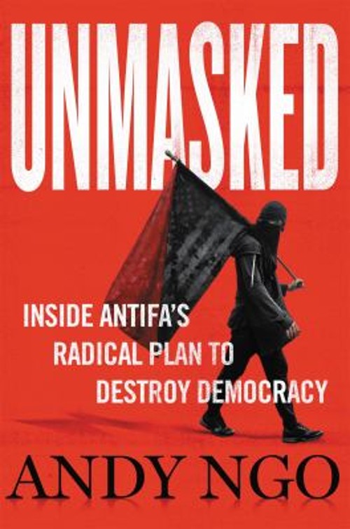 Unmasked : Inside Antifa’s Radical Plan to Destroy Democracy Hard