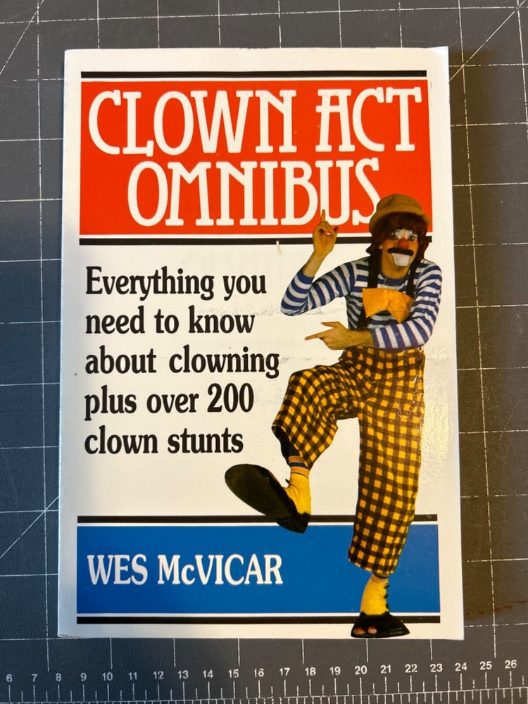 Clown Act Omnibus : Everything You Need to Know about Clowning Plus over 200…