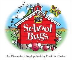 School Bugs: An Elementary Pop-up Book by David A. Carter (David Carter’s Bu…
