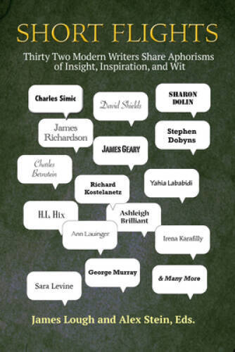 Short Flights: Thirty-Two Modern Writers Share Aphorisms of Insight, – VERY GOOD