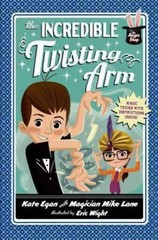The Incredible Twisting Arm by Egan, Kate; Lane, Mike