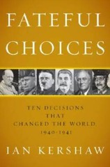 Fateful Choices: Ten Decisions That Changed the World, 1940-1941 – GOOD