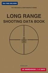 Long Range Shooting Data Book: Precision Rifle D.O.P.E. Log & Ballistic Target R