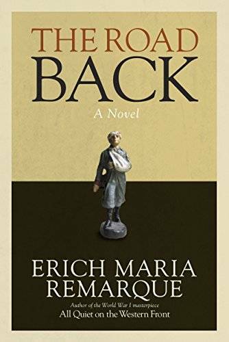 The Road Back: A Novel – Paperback By Remarque, Erich Maria – GOOD