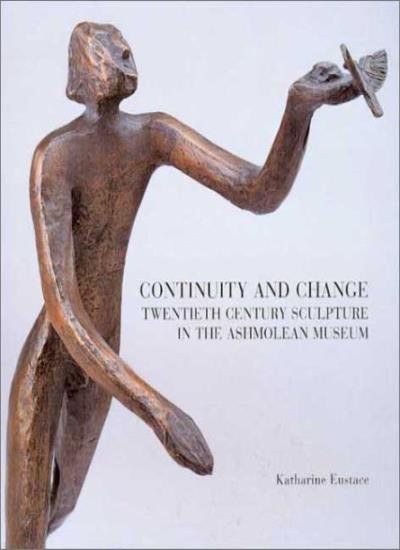 Continuity and Change (Ashmolean Handbooks) By Katharine Eustac