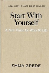Start With Yourself ~ Emma Grede ~ 9781668085486