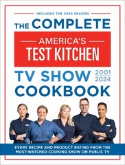 The Complete America’s Test Kitchen TV Show Cookbook 2001–2024: Every Re…