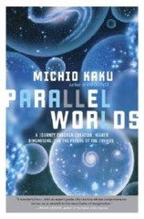 Parallel Worlds: A journey through creation, higher dimensions, and the f – GOOD