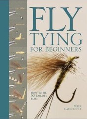Fly Tying For Beginners: Hands-On Instructions for 50 Classic Fishing Flies