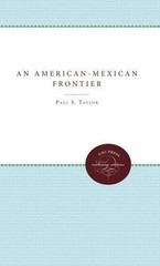 American-Mexican Frontier : Nueces County, Texas, Paperback by Taylor, Paul S…