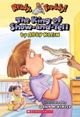 The King of Show-And-Tell; Ready, Freddy! #2 – Abby Klein, 0439555981, paperback