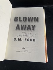 1st/1st BLOWN AWAY: A NOVEL OF SUSPENSE By G M Ford HC Mylar DJ 2006 Thriller