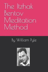 The Itzhak Bentov Meditation Method by William Pyle Paperback Book
