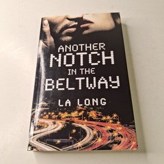 Another Notch In The Beltway by L A Long TPB (2016)