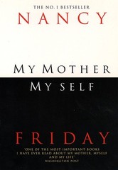 My Mother@@ My Self by Nancy Friday