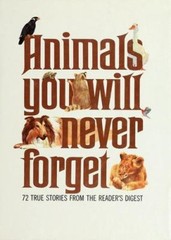 Animals You Will Never Forget Hardcover Reader’s Digest Editors