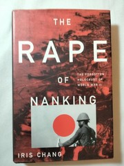 Rape of Nanking : The Forgotten Holocaust of World War II 1st Ed