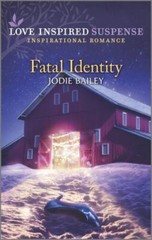 Fatal Identity; Love Inspired Suspense – paperback, 1335403175, Jodie Bailey