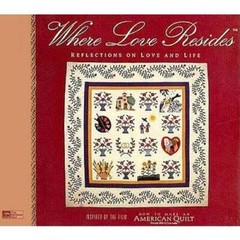 WHERE LOVE RESIDES: Reflections on Love and Life – Hardcover – GOOD