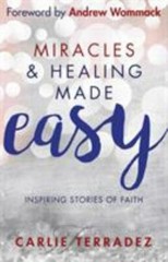 Miracles & Healing Made Easy: Inspiring Stories of Faith – Paperback – GOOD