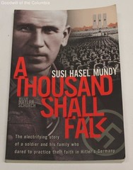 A Thousand Shall Fall: The Electrifying Story of a Soldier and His Family Who…
