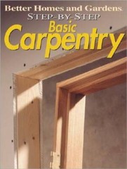 Step-by-Step Basic Carpentry (Better Homes & Gardens: Step by Step) – VERY GOOD