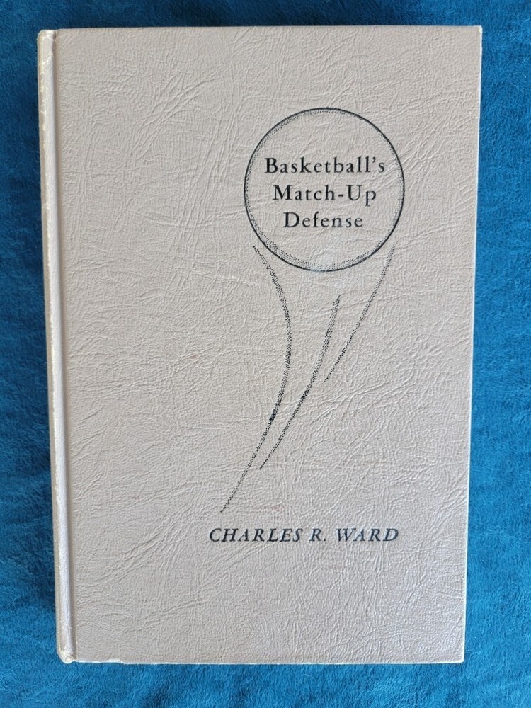 BASKETBALL’S MATCH-UP DEFENSE , HARDCOVER , CHARLES WARD , 1964 , 222 PAGES