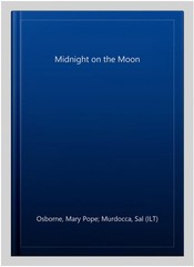 Midnight on the Moon, Paperback by Osborne, Mary Pope; Murdocca, Sal (ILT), B…
