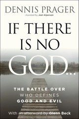 If There Is No God: by Dennis Prager Paperback New Book