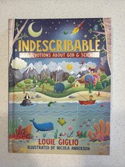 Indescribable : 100 Devotions for Kids about God and Science by Louie Giglio…