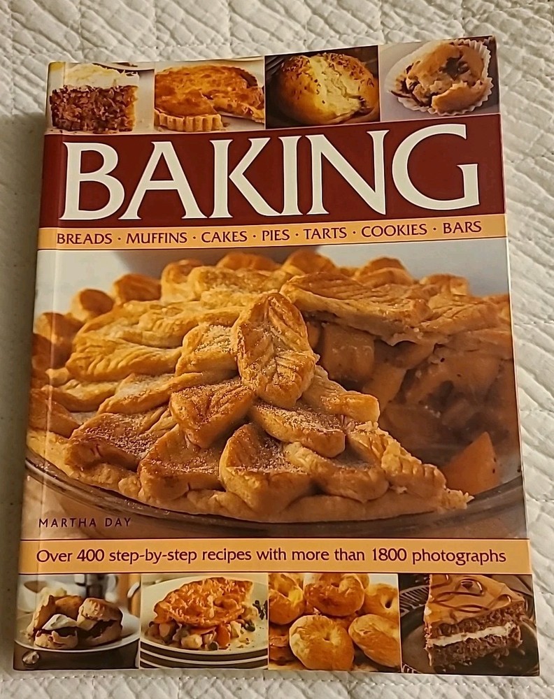 Baking – Over 400 Step by Step Recipes for Breads, Muffins etc by Martha Day