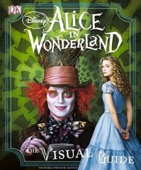 Disneys Alice in Wonderland: The Visual Guide – Hardcover – VERY GOOD