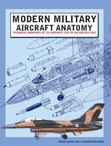 Modern Military Aircraft Anatomy: Technical Drawings of 118 Aircraft, 194 – GOOD